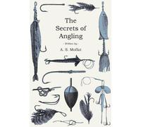 A S Moffat The Secrets of Angling (Poche)