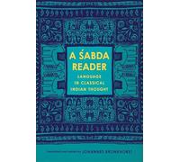 A Śabda Reader: Language in Classical Indian Thought