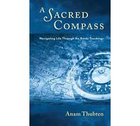 A Sacred Compass: Navigating Life Through the Bardo Teachings