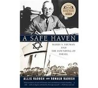 A Safe Haven: Harry S. Truman and the Founding of Israel