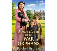 A Safe Haven for the War Orphans An emotional and uplifting WW2 saga from Rachel Brimble for 2026 - Rachel Brimble - Boldwood Books - ebook (ePub) - Livre