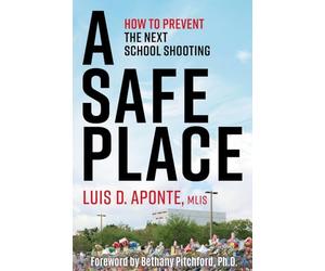 A Safe Place: How to Prevent the Next School Shooting
