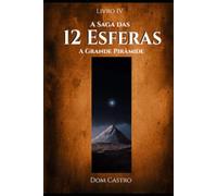 A Saga das 12 Esferas - Livro IV: A Grande Pirâmide