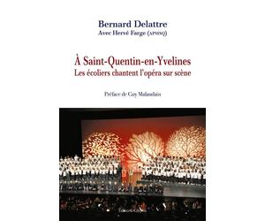À Saint-Quentin-en-Yvelines Les écoliers chantent l’opéra sur scène - Bernard Delattre - Glyphe - relié - Beau livre