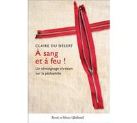 À sang et à feu ! Claire DU DESERT (Auteur)