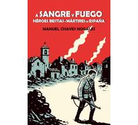 A sangre y fuego: Héroes, bestias y mártires de España