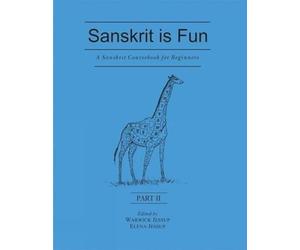 A Sanskrit Course for Beginners: Pt. II: Sanskrit is Fun