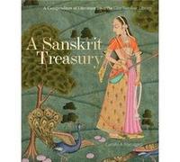 A Sanskrit Treasury: A Compendium of Literature from the Clay Sanskrit Library