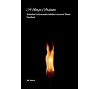 A Sarça Ardente: Reflexões Poéticas sobre Solidão, Loucura e Êxtase Espiritual