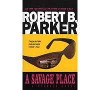 A Savage Place by Robert B. Parker (1987-11-01)