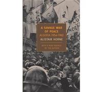 A Savage War Of Peace by Alistair Horne Alistair Horne (Auteur)