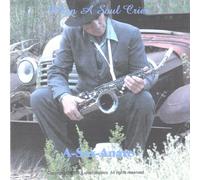 A-Sax-Anate - When A Soul Cries