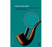A Scandal in Bohemia: The adventures of Sherlock Holmes