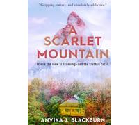 A Scarlet Mountain: Where the view is stunning-and the truth is fatal.