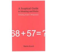 A Sceptical Guide to Meaning and Rules Martin Kusch (Auteur)