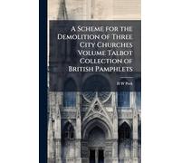 A Scheme for the Demolition of Three City Churches Volume Talbot Collection of British Pamphlets