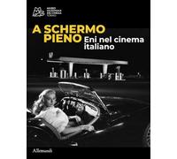 A schermo pieno. Eni nel cinema italiano
