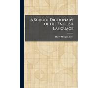 A School Dictionary of the English Language