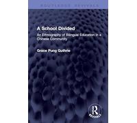 A School Divided: An Ethnography of Bilingual Education in a Chinese Community