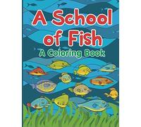 A School Of Fish (A Coloring Book)