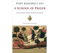 A School of Prayer: The Saints Show Us How to Pray: The Complete Edition