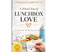 A School Year of Lunchbox Love: Little Notes with Big Hugs From Mom