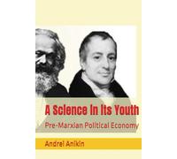A Science in its Youth: Pre-Marxian Political Economy