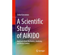 A Scientific Study of AIKIDO: Approach from Mechanics, Anatomy, and Motor Control