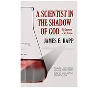 A Scientist In The Shadow Of God
