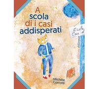 A Scola Di I Casi Addisperati A scola di i casi addisperati, Edition bilingue français-italien - Michèle Corrotti - Eoliennes Eds - broché - Dictionnaire et encyclopédie