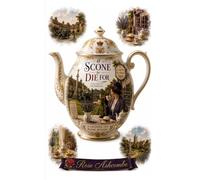 A Scone to Die For: A charming British cozy mystery featuring an amateur sleuth, village secrets, and murder over afternoon tea