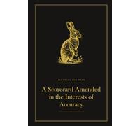 A Scorecard Amended in the Interests of Accuracy: A Funny Lined Hardback Notebook | Deadpan British Humour Gift for a Birthday, Leaving Do or Secret Santa | 6 x 9, 120 Pages