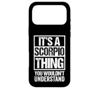 A Scorpio Thing You Wouldn't Understand Astrology Zodiac Coque pour iPhone 17 Pro Max
