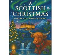 A SCOTTISH CHRISTMAS: Winter Colouring Journey