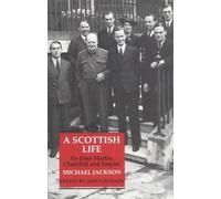 A Scottish Life: Sir John Martin, Churchill And Empire
