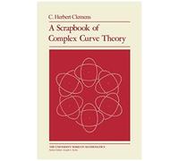 A Scrapbook Of Complex Curve Theory