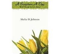 A Scripture a Day Will Keep Satan Away Johnson, Shelia D. (Auteur)