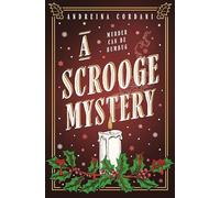 A Scrooge Mystery: The perfect festive whodunnit featuring Dickens' beloved miser, Ebenezer Scrooge