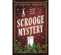 A Scrooge Mystery: The perfect festive whodunnit featuring Dickens' beloved miser, Ebenezer Scrooge