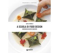 A scuola di Food Design: Impiattare con gusto e creatività