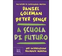 A Scuola Di Futuro. Per Un'educazione Realmente Moderna