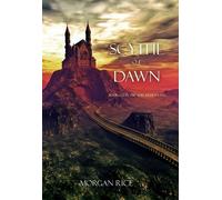 A Scythe of Dawn (The Sorcerer’s Ring-Book #22) - Morgan Rice - Morgan Rice - ebook (ePub) - Livre
