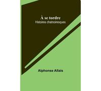 À Se Tordre