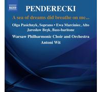 Penderecki : A sea of dreams did breathe on me...