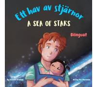 A Sea of Stars - Ett hav av stjärnor: A Swedish English bilingual book (dad and daughter edition). Βedtime story, babywearing, bioluminescent beach