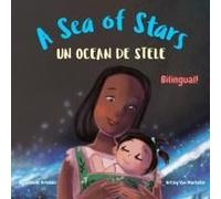 A Sea Of Stars - Un Ocean De Stele: A Romanian - English Bilingual Children's Book (Girl Edition). Edtime Story, Babywearing, Bioluminescence. ... Books - Fostering Creativity In Kids)