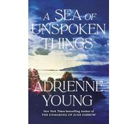 A Sea of Unspoken Things: the new magical mystery from the bestselling author of Spells for Forgetting