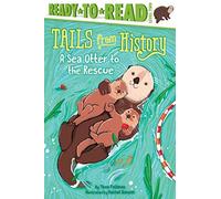 A Sea Otter To The Rescue: Ready-To-Read Level 2