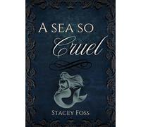 A Sea So Cruel - Stacey Foss - Stacey Foss Books - ebook (ePub) - Livre