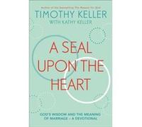 A Seal Upon the Heart by Timothy Keller Unknown (Auteur)